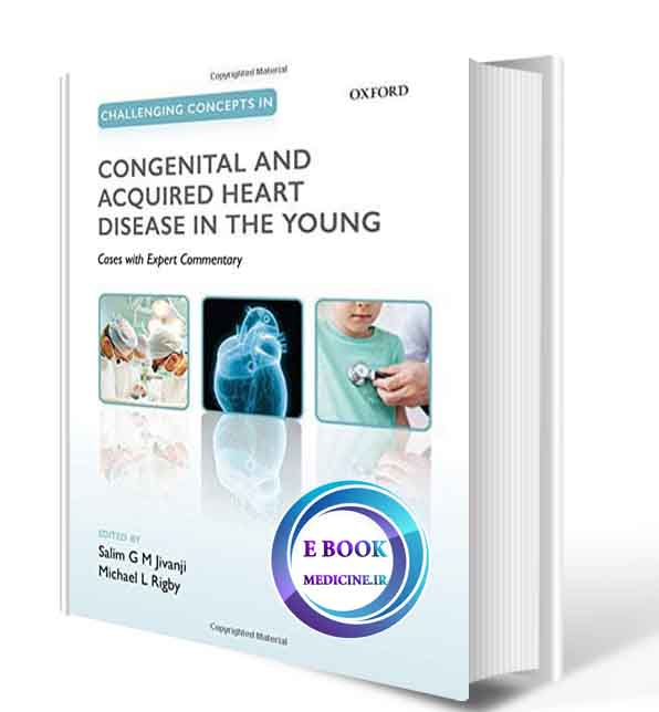 دانلود کتاب Challenging Concepts in Congenital and Acquired Heart Disease in the Young: A Case-Based Approach with Expert Commentary2020(Original PDF) 